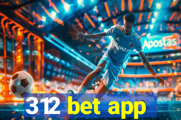 312 bet app